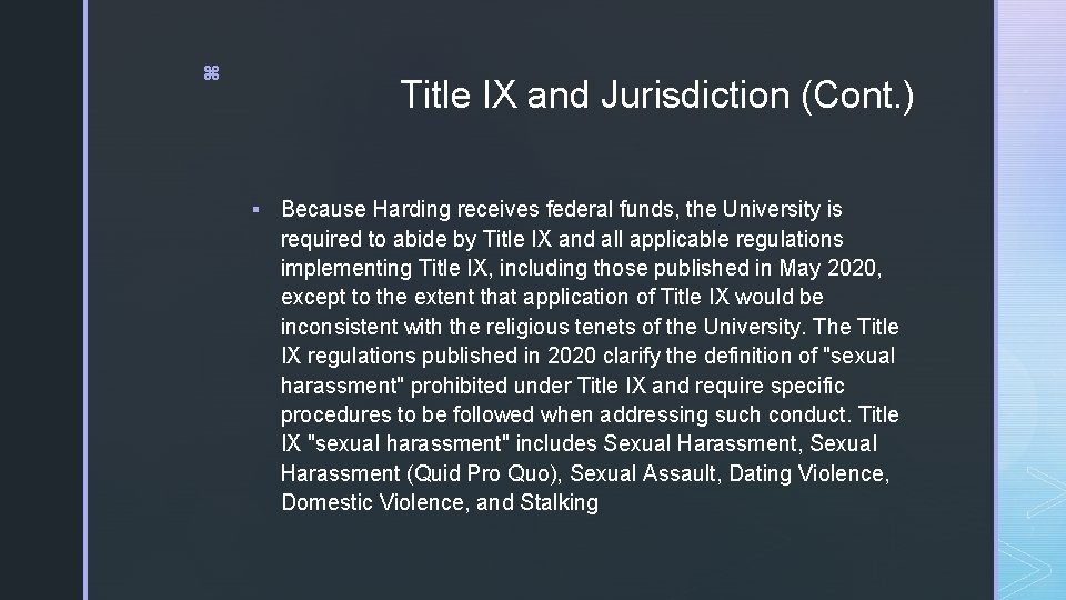 z Title IX and Jurisdiction (Cont. ) § Because Harding receives federal funds, the