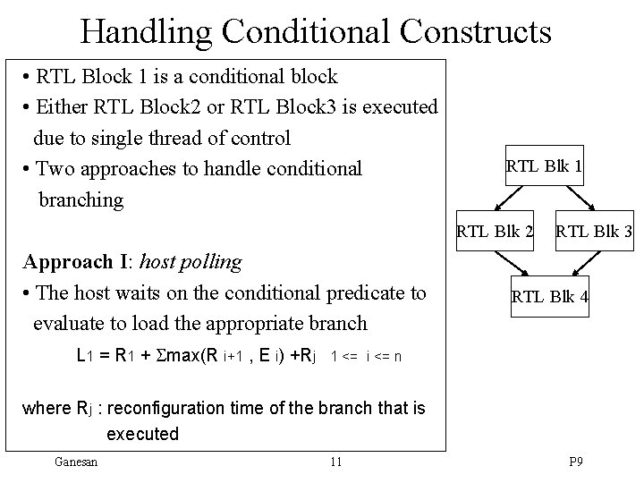 Handling Conditional Constructs • RTL Block 1 is a conditional block • Either RTL
