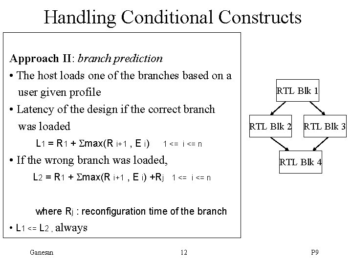 Handling Conditional Constructs Approach II: branch prediction • The host loads one of the