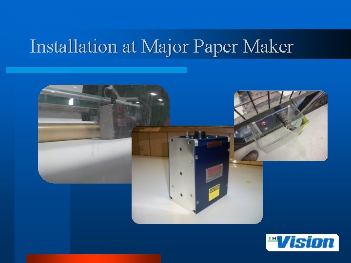 Installation at Major Paper Maker 