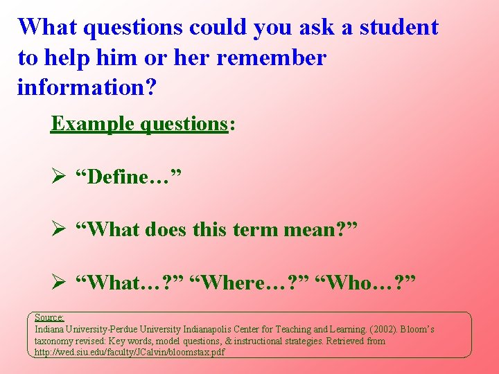 What questions could you ask a student to help him or her remember information?