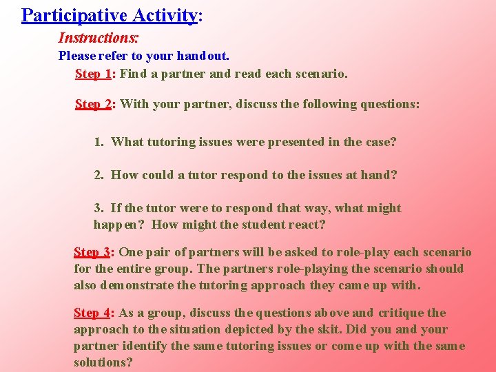 Participative Activity: Instructions: Please refer to your handout. Step 1: Find a partner and