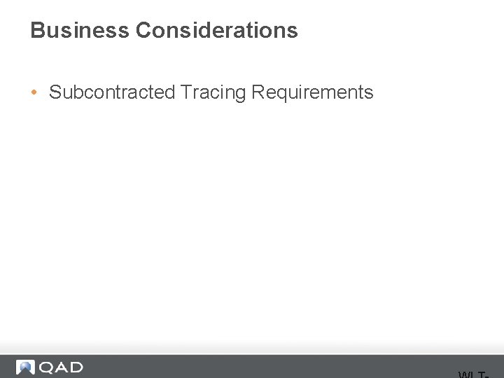 Business Considerations • Subcontracted Tracing Requirements 