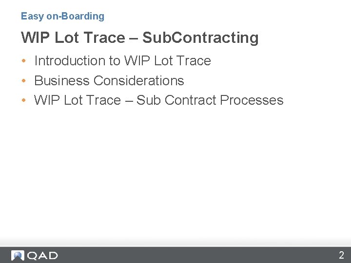 Easy on-Boarding WIP Lot Trace – Sub. Contracting • Introduction to WIP Lot Trace