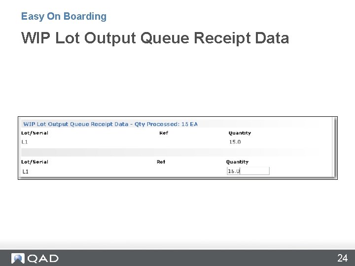 Easy On Boarding WIP Lot Output Queue Receipt Data 24 