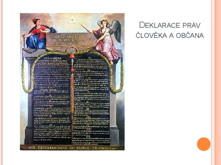 DEKLARACE PRÁV ČLOVĚKA A OBČANA http: //upload. wikimedia. org/wikipedia/commons/thumb/6/6 c/Declaration_of_the_Rights_of_Man_and_of_the_Citizen_in_1789. jpg/455 px-Declaration_of_the_Rights_of_Man_and_of_the_Citizen_in_1789. jpg 