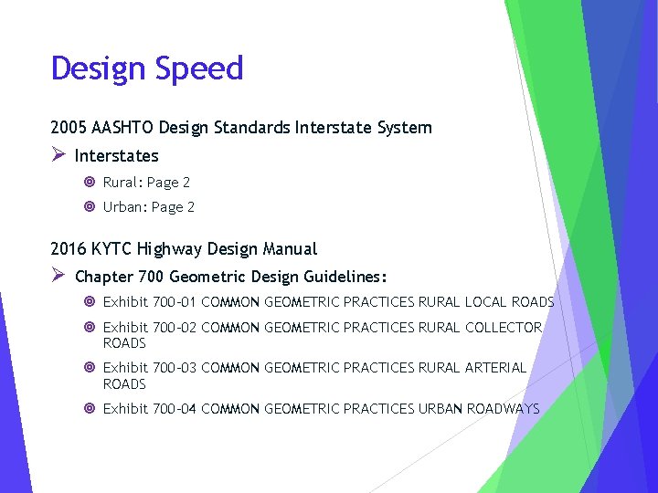 Design Speed 2005 AASHTO Design Standards Interstate System Ø Interstates ¥ Rural: Page 2