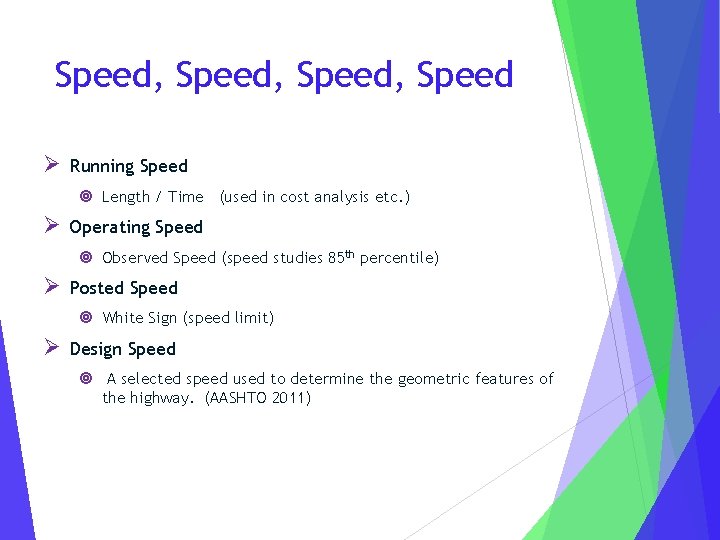 Speed, Speed Ø Running Speed ¥ Length / Time (used in cost analysis etc.