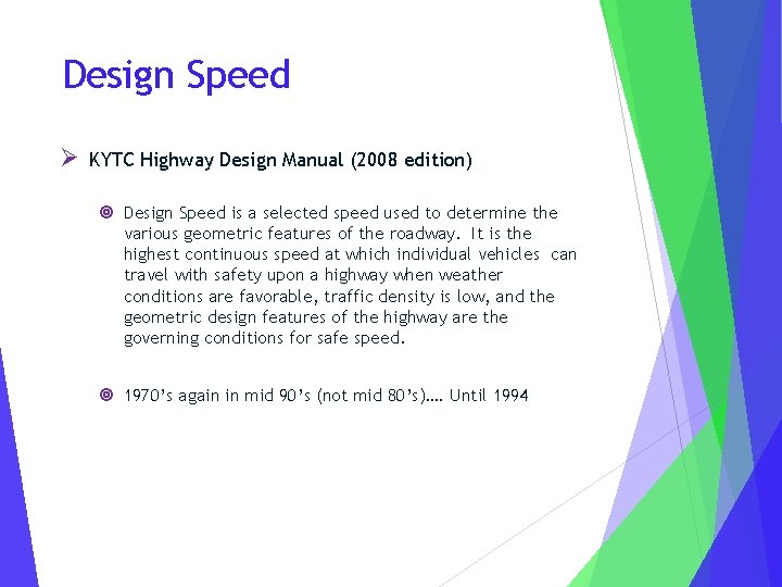 Design Speed Ø KYTC Highway Design Manual (2008 edition) ¥ Design Speed is a