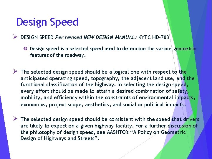 Design Speed Ø DESIGN SPEED Per revised NEW DESIGN MANUAL: KYTC HD-703 ¥ Design