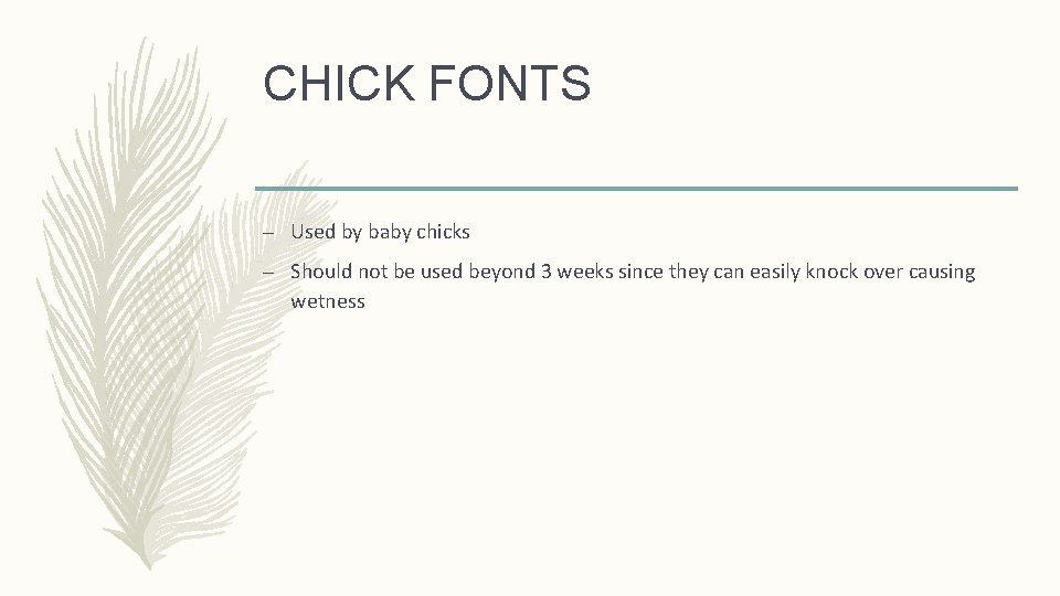 CHICK FONTS – Used by baby chicks – Should not be used beyond 3