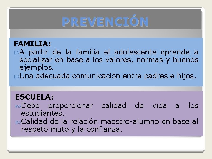 PREVENCIÓN FAMILIA: A partir de la familia el adolescente aprende a socializar en base