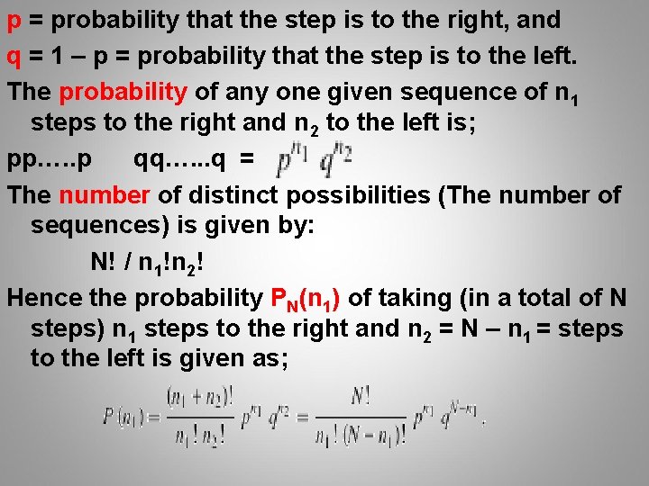 p = probability that the step is to the right, and q = 1