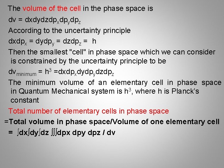 The volume of the cell in the phase space is dv = dxdydzdpxdpydpz According