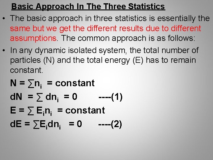 Basic Approach In The Three Statistics • The basic approach in three statistics is