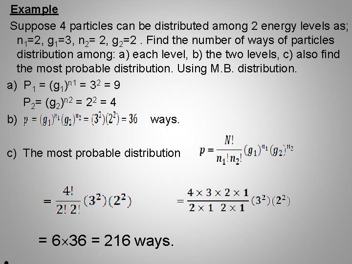 Example Suppose 4 particles can be distributed among 2 energy levels as; n 1=2,