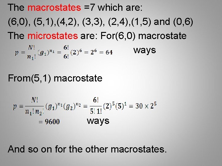 The macrostates =7 which are: (6, 0), (5, 1), (4, 2), (3, 3), (2,