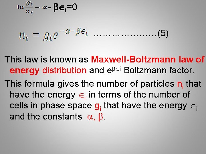 - i=0 …………………(5) This law is known as Maxwell-Boltzmann law of energy distribution and