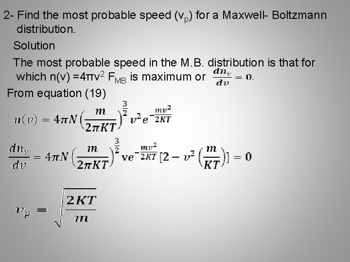 2 - Find the most probable speed (vp) for a Maxwell- Boltzmann distribution. Solution