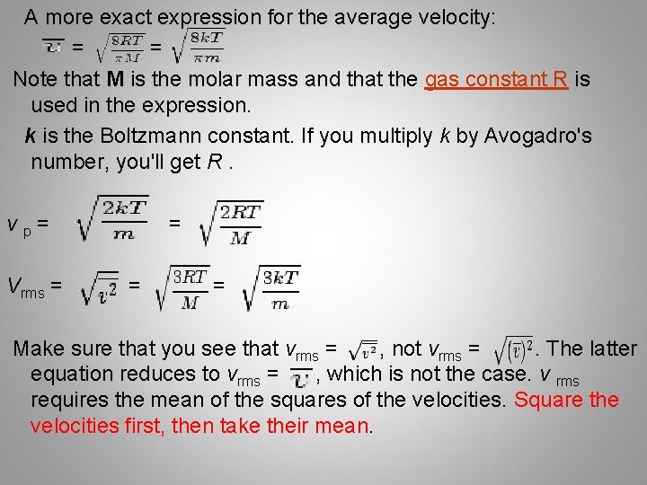 A more exact expression for the average velocity: = = Note that M is