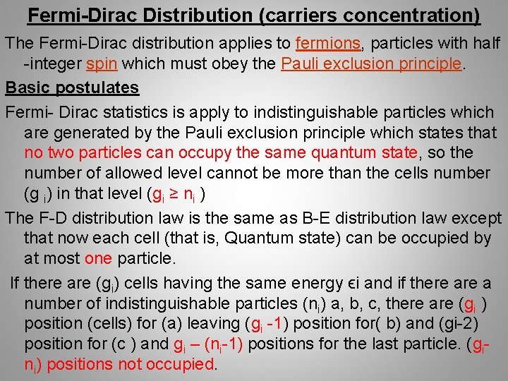 Fermi-Dirac Distribution (carriers concentration) The Fermi-Dirac distribution applies to fermions, particles with half -integer