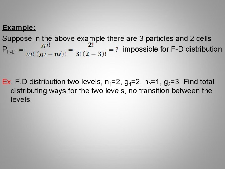Example: Suppose in the above example there are 3 particles and 2 cells PF-D