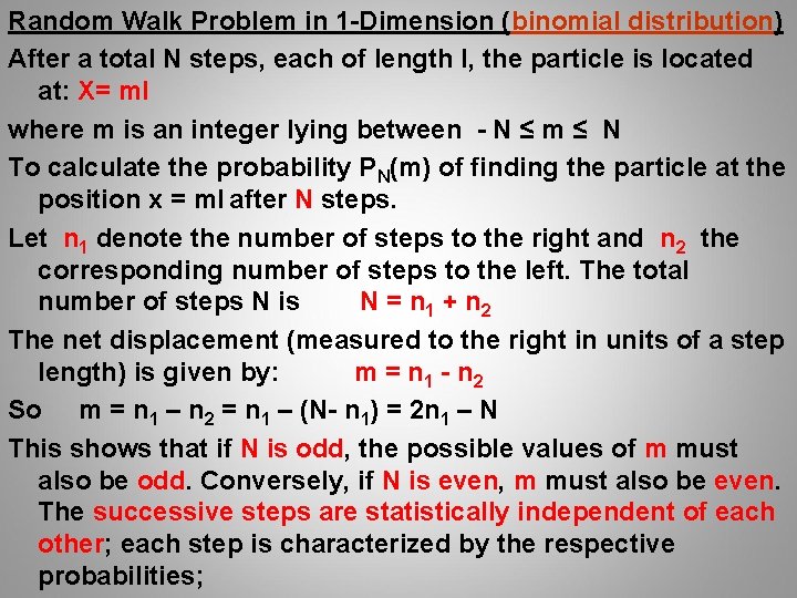 Random Walk Problem in 1 -Dimension (binomial distribution) After a total N steps, each