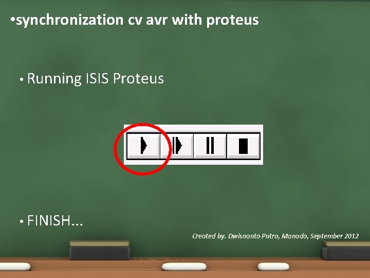 • synchronization cv avr with proteus • Running ISIS Proteus • FINISH. . • synchronization cv avr with proteus • Running ISIS Proteus • FINISH. .