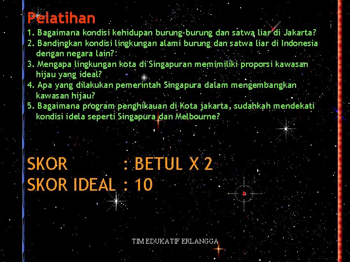 Pelatihan 1. Bagaimana kondisi kehidupan burung-burung dan satwa liar di Jakarta? 2. Bandingkan kondisi