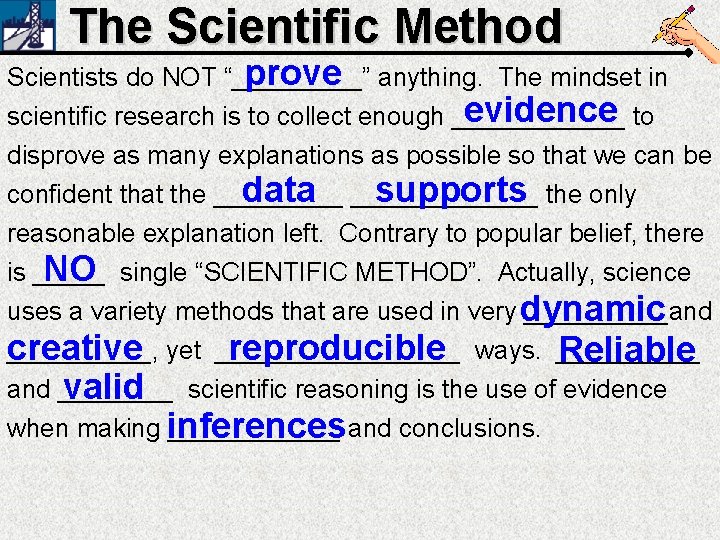 The Scientific Method prove anything. The mindset in Scientists do NOT “_____” evidence to