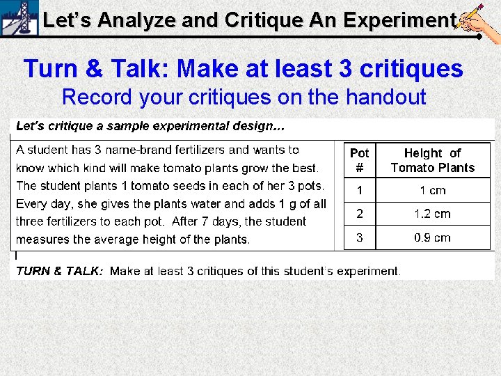 Let’s Analyze and Critique An Experiment Turn & Talk: Make at least 3 critiques