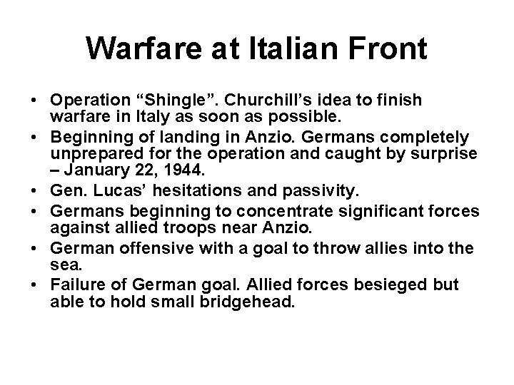 Warfare at Italian Front • Operation “Shingle”. Churchill’s idea to finish warfare in Italy