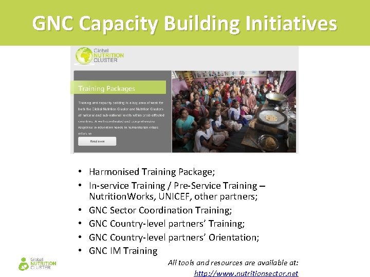 GNC Capacity Building Initiatives • Harmonised Training Package; • In-service Training / Pre-Service Training