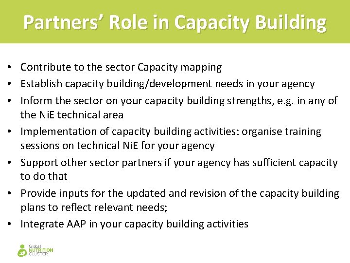 Partners’ Role in Capacity Building • Contribute to the sector Capacity mapping • Establish