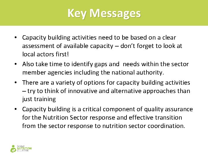 Key Messages • Capacity building activities need to be based on a clear assessment