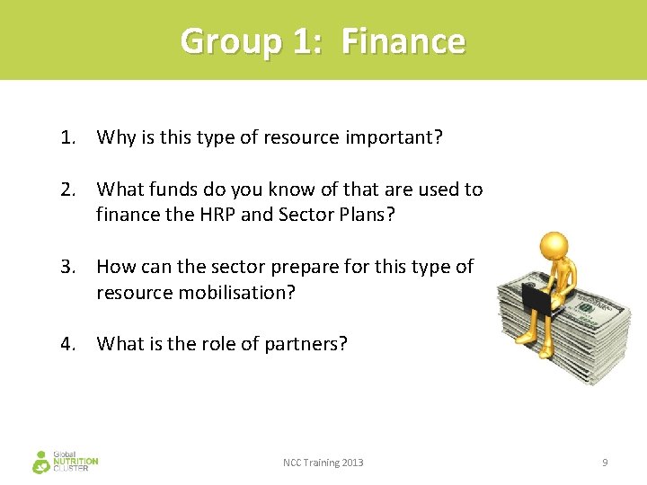 Group 1: Finance 1. Why is this type of resource important? 2. What funds
