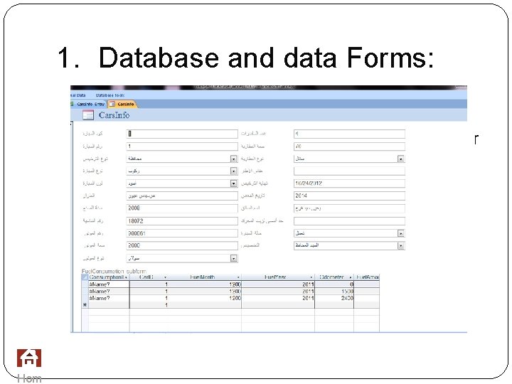 1. Database and data Forms: � This is an example of a database of