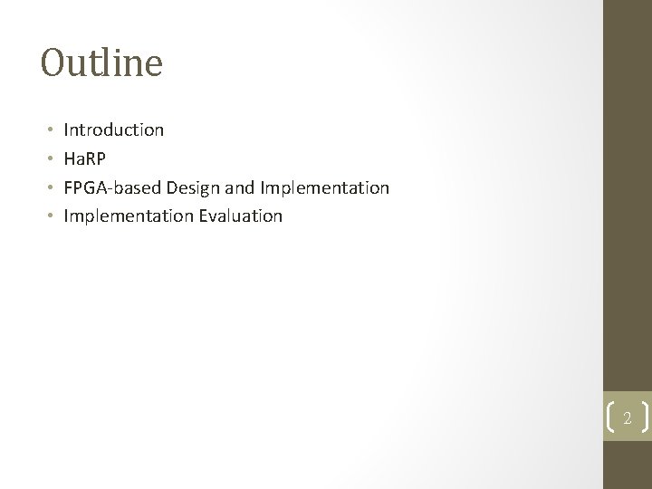 Outline • • Introduction Ha. RP FPGA-based Design and Implementation Evaluation 2 