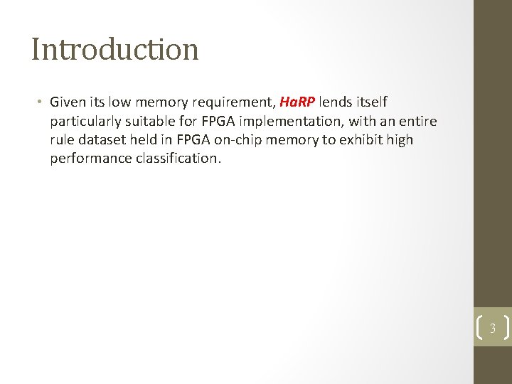 Introduction • Given its low memory requirement, Ha. RP lends itself particularly suitable for