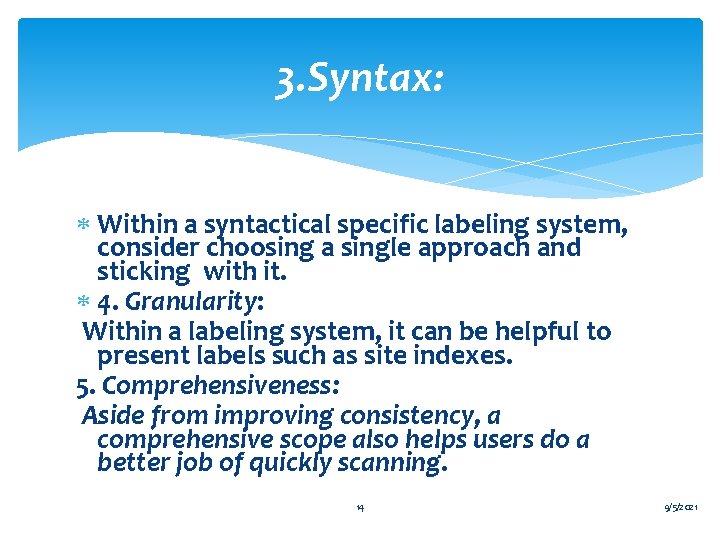 3. Syntax: Within a syntactical specific labeling system, consider choosing a single approach and