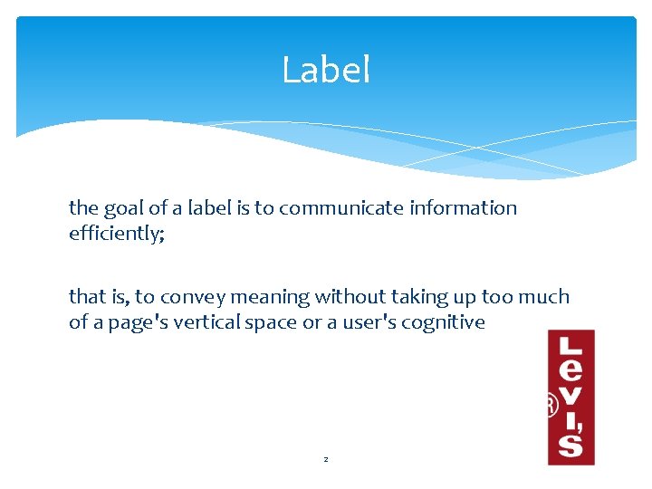 Label the goal of a label is to communicate information efficiently; that is, to