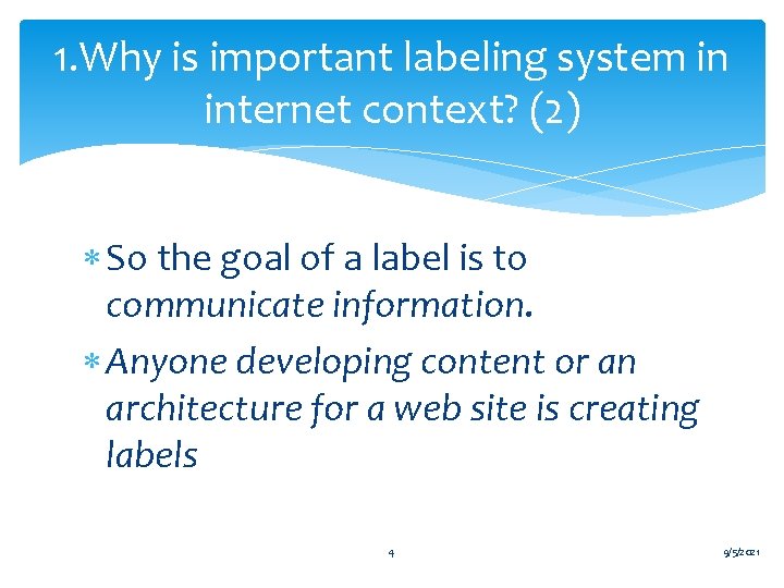 1. Why is important labeling system in internet context? (2) So the goal of