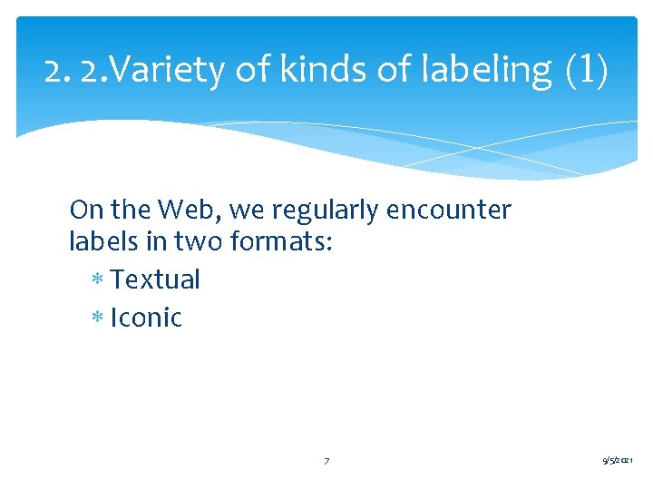 2. 2. Variety of kinds of labeling (1) On the Web, we regularly encounter