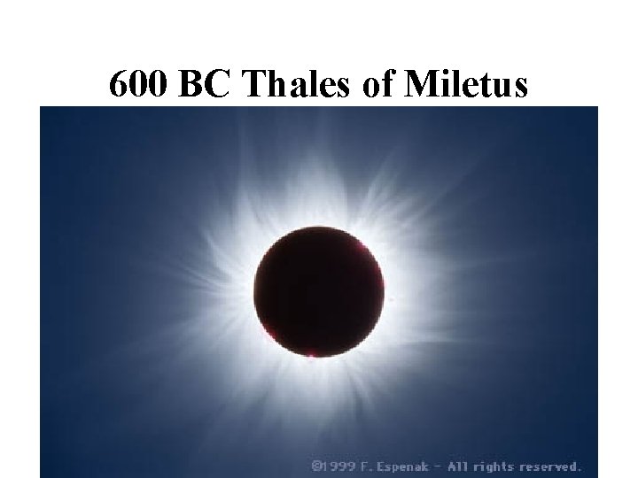 600 BC Thales of Miletus 