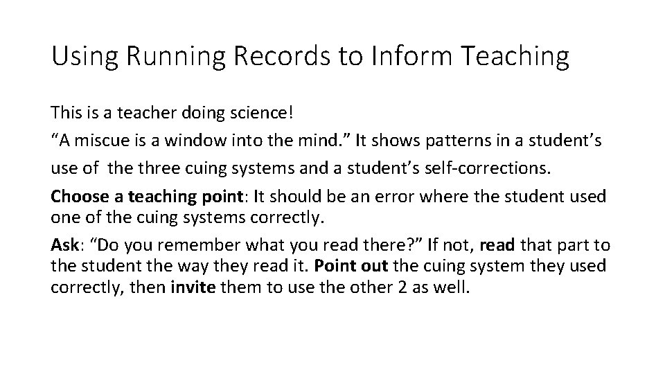 Using Running Records to Inform Teaching This is a teacher doing science! “A miscue