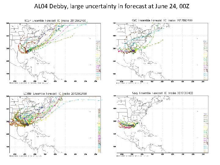 AL 04 Debby, large uncertainty in forecast at June 24, 00 Z 