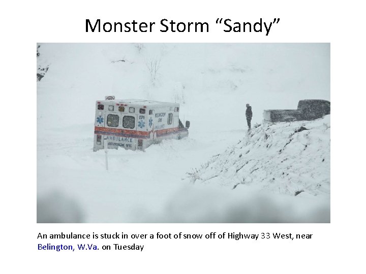 Monster Storm “Sandy” An ambulance is stuck in over a foot of snow off