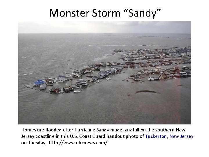 Monster Storm “Sandy” Homes are flooded after Hurricane Sandy made landfall on the southern