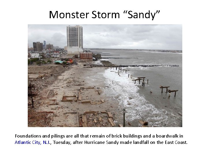 Monster Storm “Sandy” Foundations and pilings are all that remain of brick buildings and