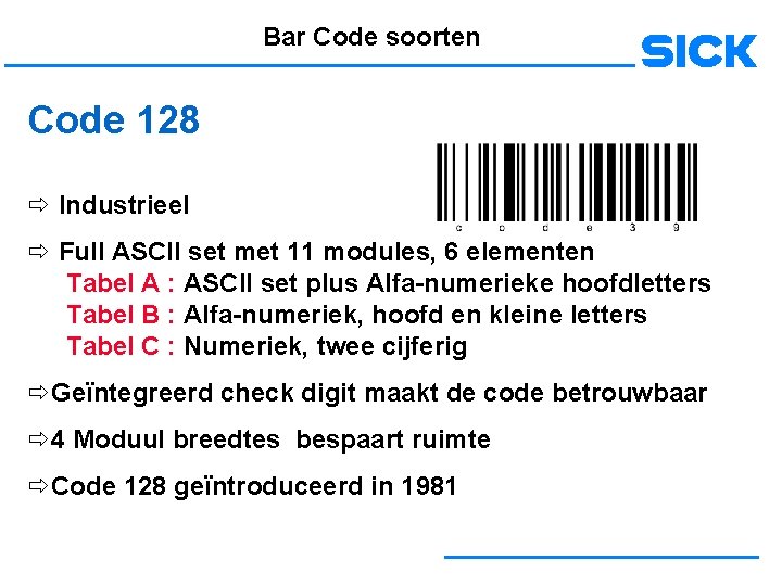 Bar Code soorten Code 128 ð Industrieel ð Full ASCII set met 11 modules,